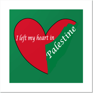 I left my heart in Palestine Posters and Art